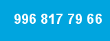 996 817 79 66